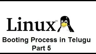Linux Booting Process in Telugu Part 5 | Linux Tutorial for beginners