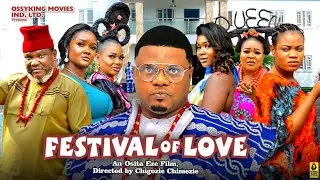 FESTIVAL OF LOVE  SEASON 8 [NEW MOVIE]- KEN ERICS JANE OBI, UGEUZ J , OMA NNANNA 2024 LATEST MOVIE