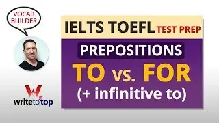 IELTS/TOEFL Vocab: Preposition &mdash; TO vs. FOR