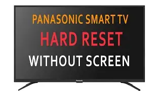 How To Perform a HARD RESET ON A Panasonic Smart TV Without TV Screen?