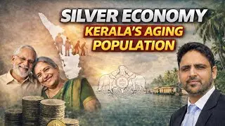 Kerala&rsquo;s Aging Population & the Silver Economy | Demographic Transition Explained