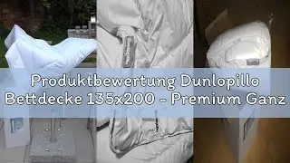 Produktbewertung Dunlopillo Bettdecke 135x200 - Premium Ganzjahresdecke | Oeko-Tex Zertifiziert Deck