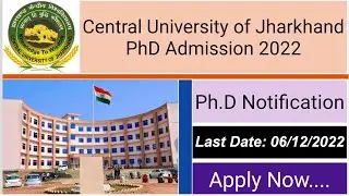 Phd Admission Central University of Jharkhand 2022‼️Phd Detailed Notification CUJ‼️CUJ Phd Varti‼️