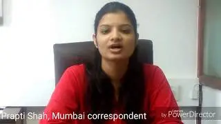 Prapti Shah, Mumbai Correspondent