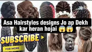 Asa Hairstyles Designs Jo ap Dekh kR heran hojai 😱😱||Trending Hairstyles Designs||
