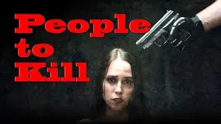 PEOPLE TO KILL (2018) - Trailer