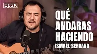 Qu&eacute; andar&aacute;s haciendo - Ismael Serrano | Ac&uacute;stico en vivo