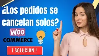 🛑 ¿Órdenes Canceladas en WooCommerce? Solución en 2 Minutos