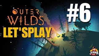 OUTER WILDS :  #6 | Gameplay con JorNa