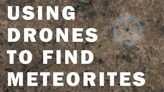 Meteorites Found by Drone | 14,000 Megapixel Super Resolution Map
