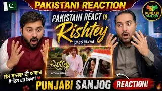 Reaction to Rishtey &ndash; Jass Bajwa | Emotional Punjabi Song| Heart Touching Truth of Relationships