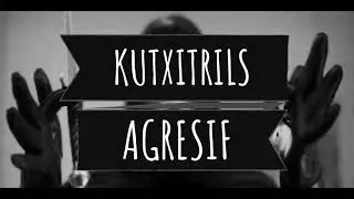 Agresif   KUTXITRILS
