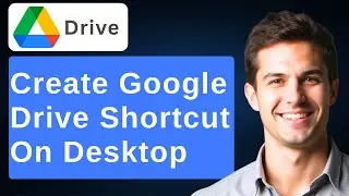 How To Create Google Drive Shortcut On Desktop [2026 Guide]