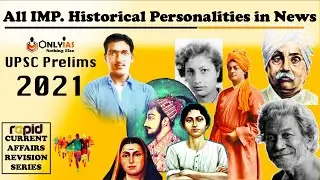 Important HISTORICAL PERSONALITIES in News | UPSC Prelims 2021 | Rapid CA Revision