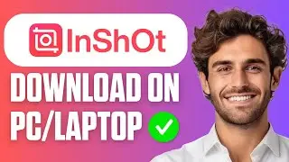 How to Download InShot in Laptop/PC (Full Guide 2026)