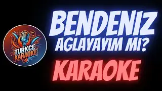 Bendeniz - Ağlayayım mı? (Karaoke)