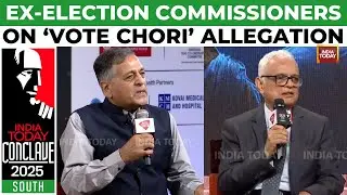 Former Election Commissioners on Rahul Gandhi's Vote Chori Allegation | India Today Conclave South