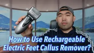 How to Use Own Harmony Electric Feet Callus Remover?