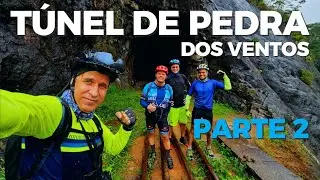 T&Uacute;NEL DE PEDRA DOS VENTOS - PARTE 2 #mtb #bike #mtbbrasil #cicloturismo