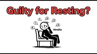 People Who Feel Guilty for Resting Share These 4 Psychological Traits
