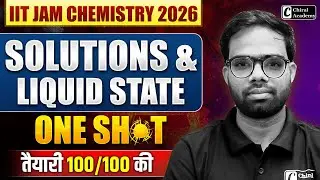 IIT JAM Chemistry 2026 | One Shot Solutions And Liquid | Chiral Academy