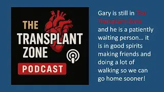 Another note from Gary on this weekend. He's doing a lot of walking and waiting for a heart to come!