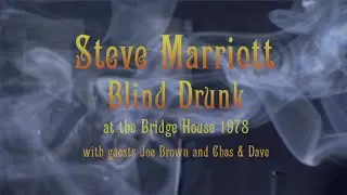 Steve Marriott & Blind Drunk Live at the Bridge House 1978