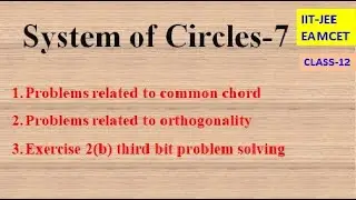 SYSTEM OF CIRCLES PART-7 || EXERCISE 2(b ) || 3rd BIT PROBLEM SOLVING | IIT-JEE | CLASS-12