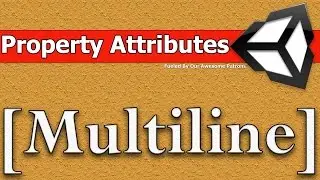 Unity Property Attribute - [Multiline]