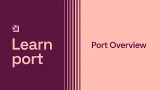 Port Overview👋 Learn Port