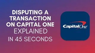 How To Dispute A Transaction On Capital One (2025)