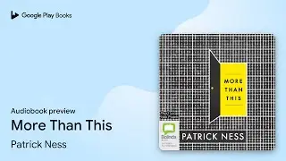 More Than This by Patrick Ness &middot; Audiobook preview