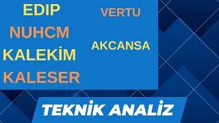 AKCANSA NUH CİMENTO VERTU KALEKİM KALESER HİSSE TEKNİK ANALİZ VE YORUMLARIM