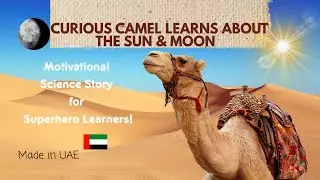 The Curious Camel  Kids Story About Curiosity, Sun & Moon Science 🌞🐪 #EnglishStories #GrowthMindset