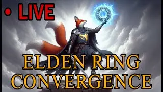 Playing Elden Ring Convergence My First Playthrough LIVE #1