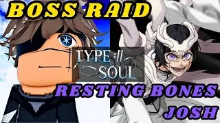 Boss Raid Resting Bones Josh  | Wind Kendo |  TYPE SOUL