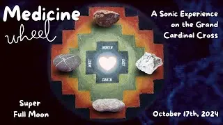 Unlocking Architecture of New Earth & Self. A Medicine Wheel Meditation to You