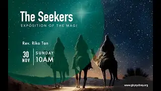 The Seekers| 30/11/2025 | Rev. Riko Tan | GKY Sydney