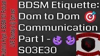 BDSM Etiquette: Dom to Dom Communication Part 1-S03E30