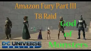 DCUO - Episode 27: Test Server - Amazon Fury Part III - God of Monsters T8 Raid