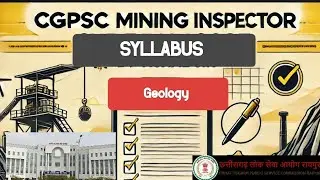 CGPSC Mining Inspector,| Geology Syllabus Mining Officer & Assistant Geologist | Complete Syllabus
