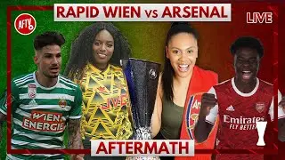 Rapid Vienna vs Arsenal | Aftermath Ft. Pippa & Charlene
