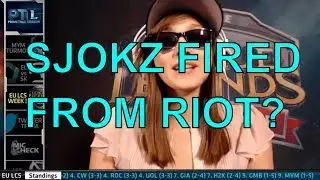 SJOKZ FIRED FROM RIOT?