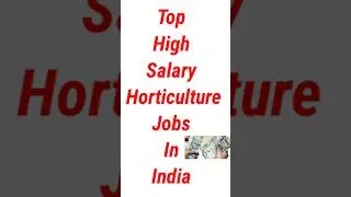 Top High Salary Horticulture Jobs in India | BSc Horticulture Jobs #shorts #shortsviral #icar #cuet