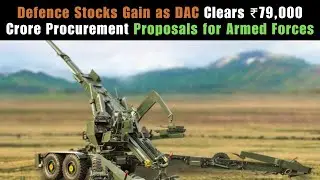 Defence Stocks Gain as DAC Clears ₹79,000 Crore Procurement Proposals for Armed Forces