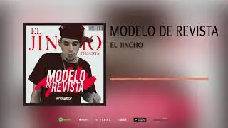 MODELO DE REVISTA - EL JINCHO (AUDIO OFICIAL)