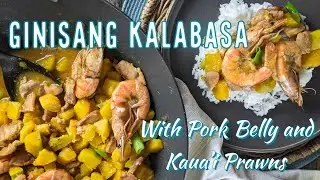 Ginisang Kalabasa with Pork Belly and Kaua&rsquo;i Prawns| Nana&rsquo;s Recipe| Filipino Pumpkin and Pork Recipe
