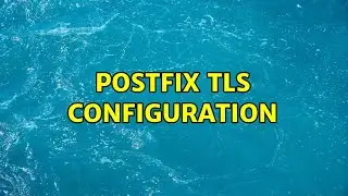 Postfix TLS configuration (2 Solutions!!)
