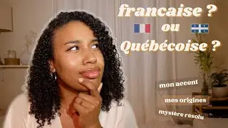 Je suis FRAN&Ccedil;AISE ou QU&Eacute;B&Eacute;COISE ?