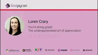 Saturday keynote: You're Doing Great! The underappreciated art of appreciation by  Loren Crary